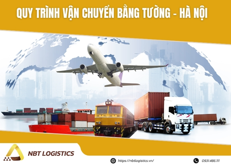 quy-trinh-van-chuyen-hang-bang-tuong-ha-noi-chuyen-nghiep-an-toan-cung-nbt-logistics